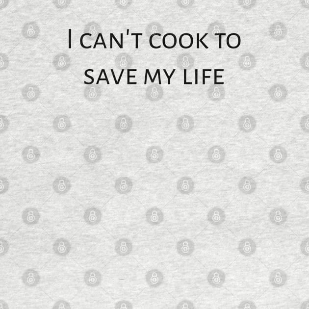 I can't cook to save my life. by DeraTobi